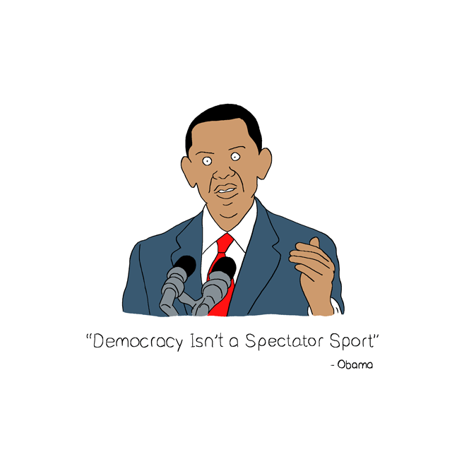 Cartoon of Barack Obama saying "Democracy is not a Spectator Sport"